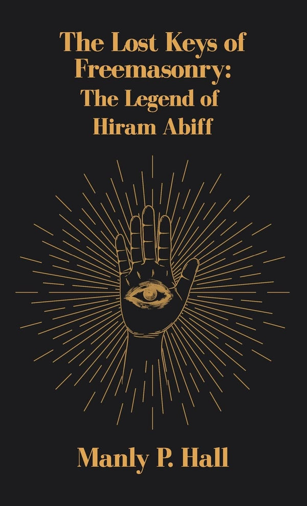 Cover of Lost Keys of Freemasonry: The Legend of Hiram Abiff Hardcover by Manly P Hall