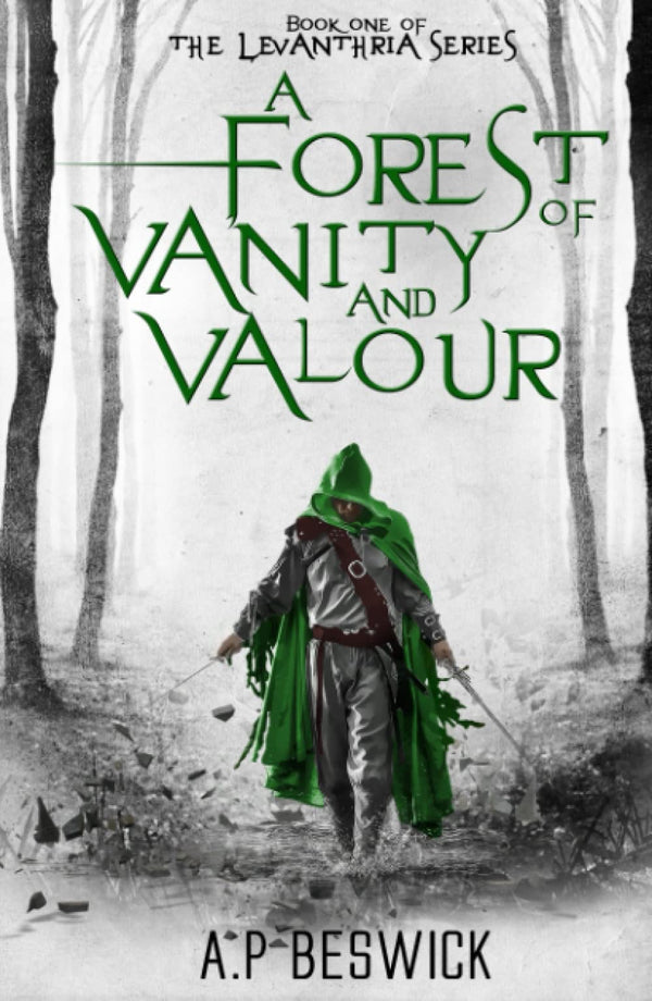 Cover of A Forest Of Vanity And Valour: 01 (The Levanthria Series)