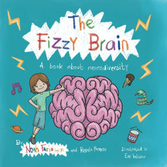 Cover of The Fizzy Brain: A children's book about neurodiversity written by a 7 year old