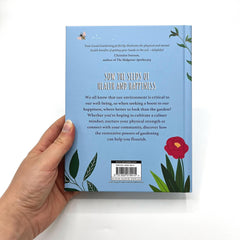 Feel-Good Gardening: How to Reap Nature's Benefits for Mental, Physical