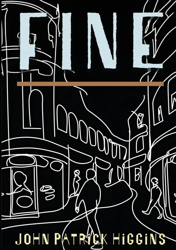 Cover of Fine by John Patrick Higgins