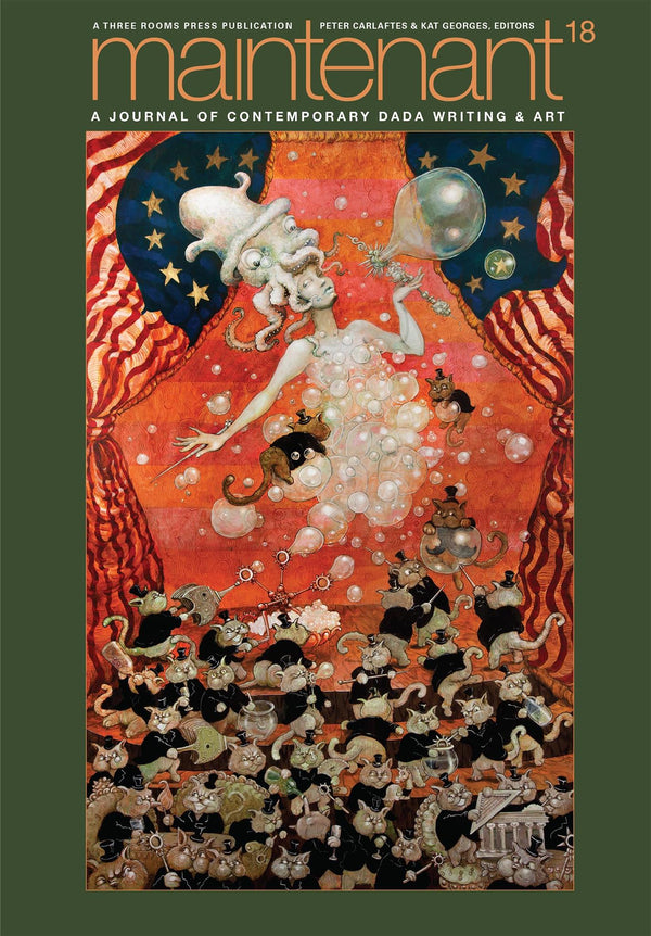 Cover of Maintenant 18: A Journal of Contemporary Dada Writing and Art by Peter Carlaftes