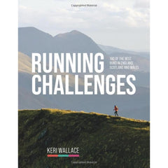 Cover of Running Challenges: 100 of the best runs in England, Scotland and Wales by Keri Wallace