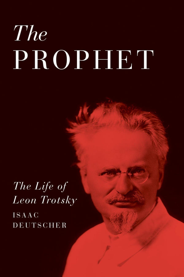 Cover of The Prophet: The Life of Leon Trotsky by Isaac Deutscher
