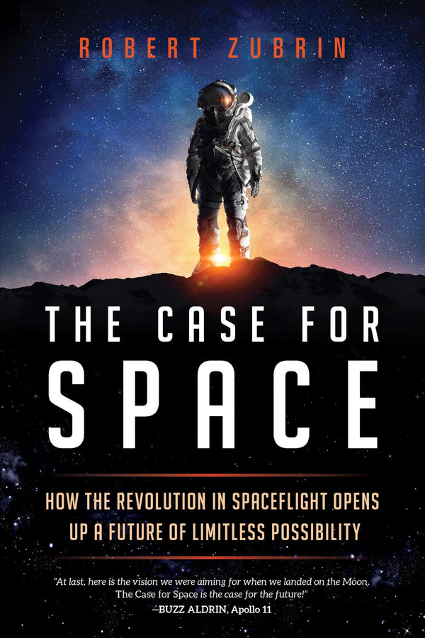 Cover of Case for Space: How the Revolution in Spaceflight Opens Up a Future of Limitless by Robert Zubrin