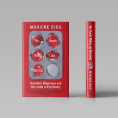 No Such Thing as Normal: Disorders, Diagnoses and the Limits of Psychiatry