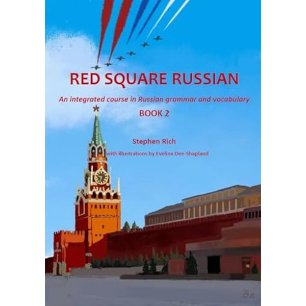Cover of Red Square Russian Book 2: An integrated course in Russian grammar & vocabulary by Stephen Rich