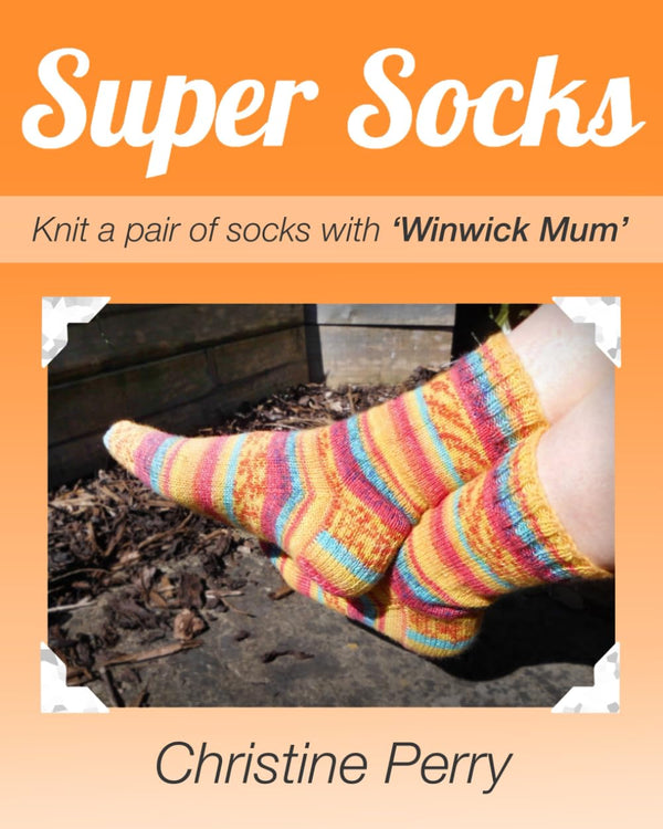 Cover of Super Socks: Knit a pair of socks with "Winwick Mum" by Christine Perry