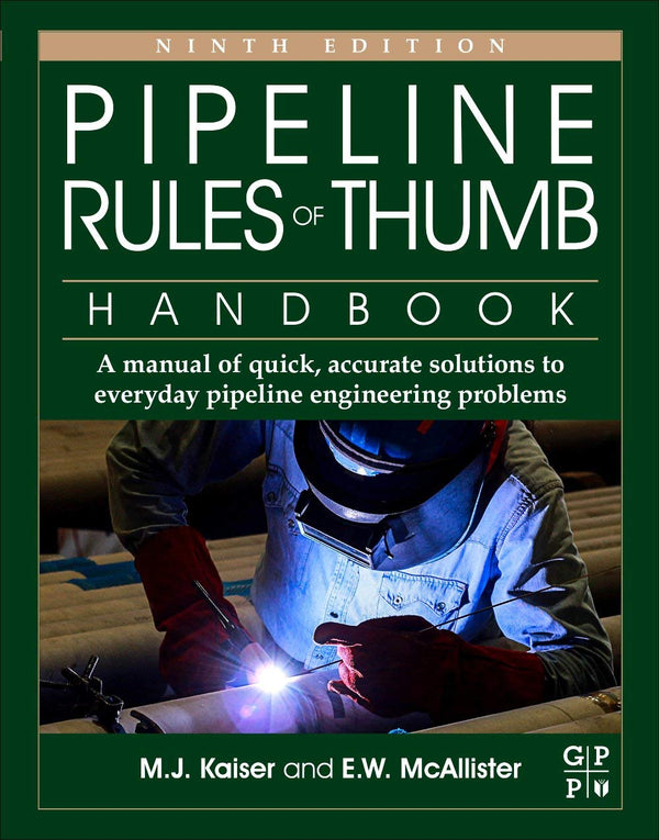 Pipeline Rules of Thumb Handbook: A Manual of Quick, Accurate Solutions