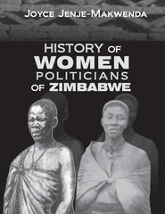 Cover of History of Women Politicians of Zimbabwe by Joyce Jenje-Makwenda
