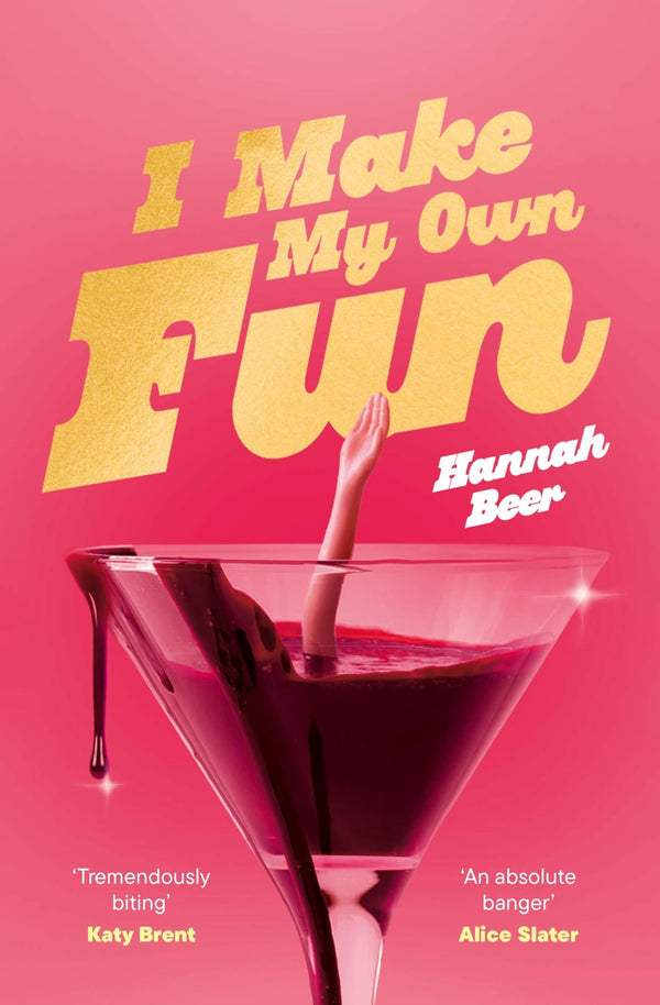 Cover of I Make My Own Fun: An enthralling debut about fame, celebrity and obsession