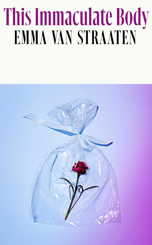 Cover of This Immaculate Body: 'Electric . . . A chilling book by an exciting new voice’ by Emma van Straaten