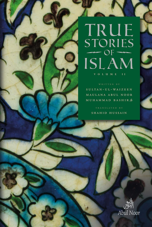 True Stories of Islam Volume II
