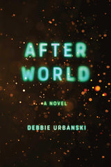 Cover of After World: A Novel by Debbie Urbanski