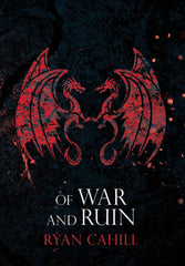 Cover of Of War and Ruin: 3 (The Bound and The Broken) by Ryan Cahill