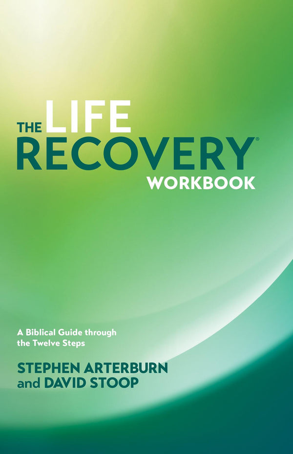 Cover of Life Recovery Workbook, The: A Biblical Guide Through the 12 Steps by Stephen Arterburn