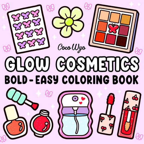 Cover of Glow Cosmetics: Coloring Book for Adults and Kids, Bold and Easy, Simple