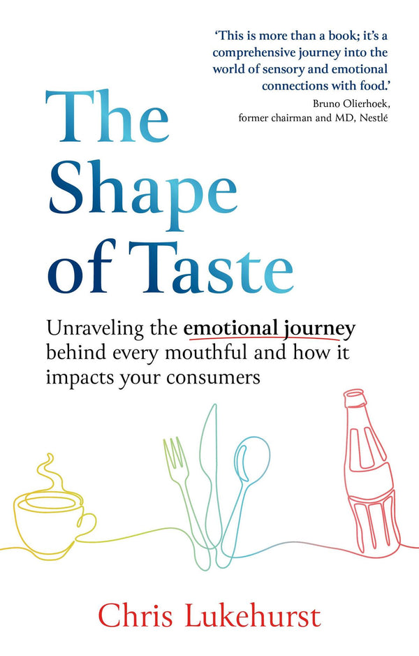 Cover of The Shape of Taste: Unravelling the emotional journey behind every mouthful by Chris Lukehurst