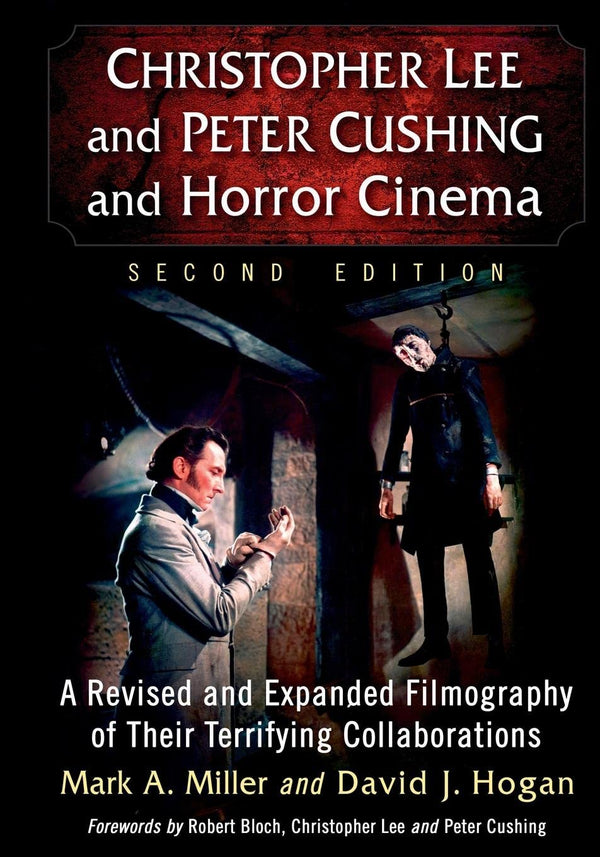 Cover of Christopher Lee and Peter Cushing and Horror Cinema: A Revised and Expanded Film by Mark A. Miller (author) & David J. Hogan (author)