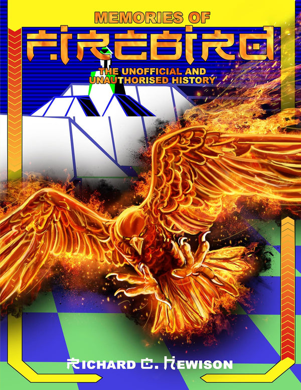 Cover of Memories of Firebird: The Unofficial and Unauthorised History by Richard Hewison