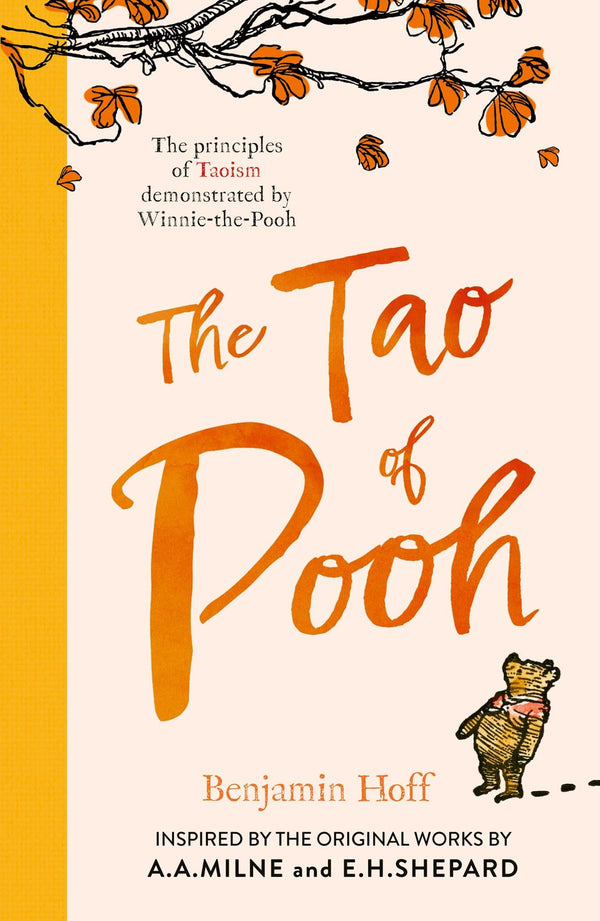 Cover of The Tao of Pooh: The self-help guide inspired by the philosophy from the classic by Benjamin Hoff
