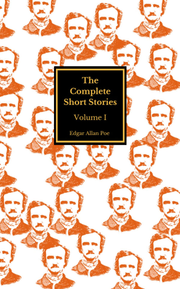 Cover of The Complete Short Stories of Edgar Allan Poe (Volume I of II)