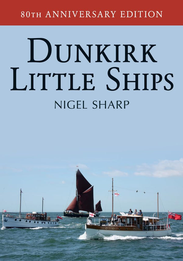 Cover of Dunkirk Little Ships by Nigel Sharp