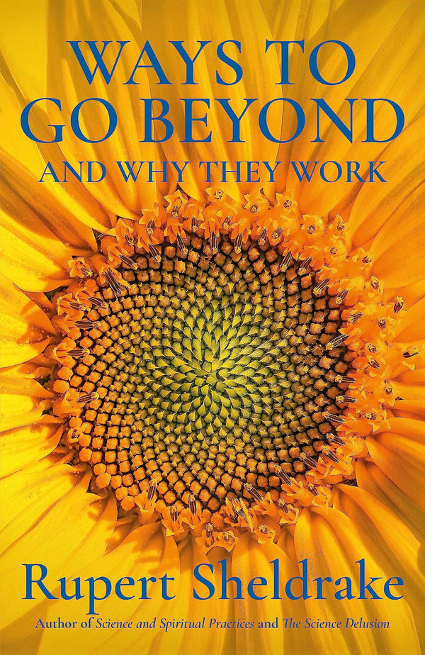 Cover of Ways to Go Beyond and Why They Work: Seven Spiritual Practices in a Scientific.. by Rupert Sheldrake