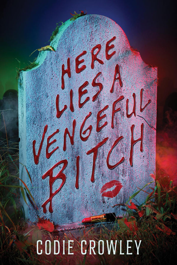 Cover of Here Lies a Vengeful Bitch by Crowley