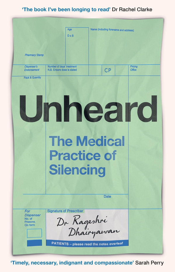 Cover of Unheard: The Medical Practice of Silencing by Dr Rageshri Dhairyawan