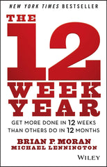 Cover of The 12 Week Year: Get More Done in 12 Weeks than Others Do in 12 Months