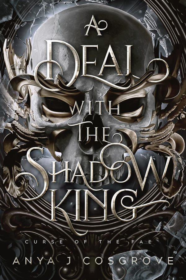 Cover of A Deal with the Shadow King: A Dark Fantasy Romance: 1 (Curse of the Fae) by Anya J Cosgrove