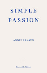 Cover of Simple Passion – WINNER OF THE 2022 NOBEL PRIZE IN LITERATURE: Annie Ernaux by Annie Ernaux