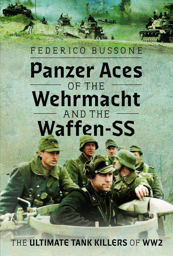 Cover of Panzer Aces of the Wehrmacht and the Waffen-SS: The Ultimate Tank Killers of WW2 by Federico Bussone