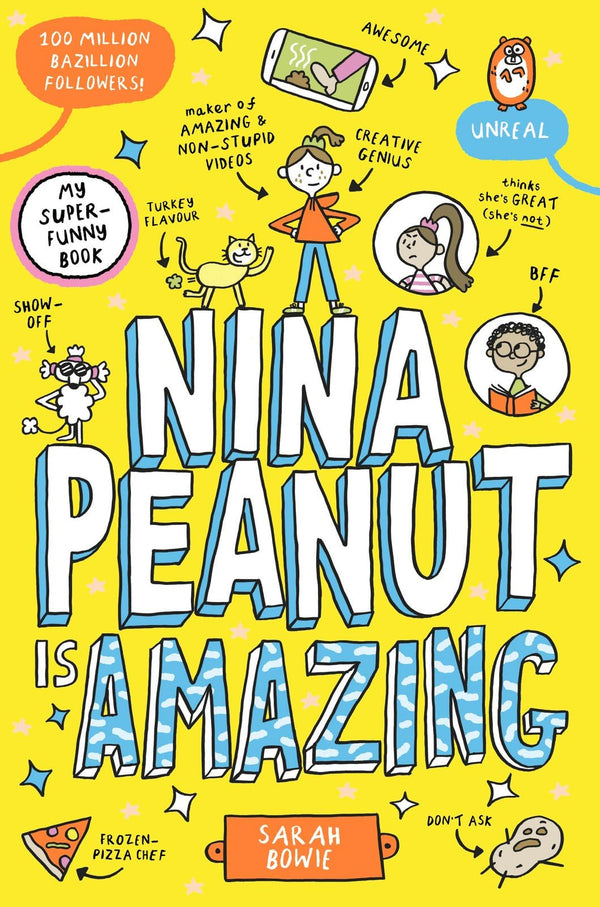 Cover of Nina Peanut Is Amazing (a funny, full-colour story perfect for fans of Wimpy Kid by Sarah Bowie