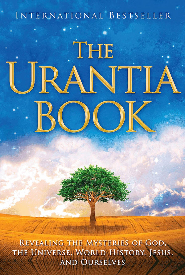 The Urantia Book: Revealing the Mysteries of God, the Universe, World History