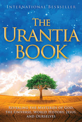 The Urantia Book: Revealing the Mysteries of God, the Universe, World History