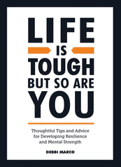 Life is Tough, But So Are You: Thoughtful Tips and Advice for Developing ..