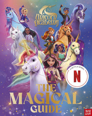 Cover of Unicorn Academy: The Magical Guide: The perfect introduction for fans of the hit by Nosy Crow