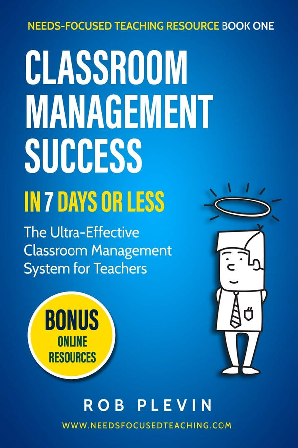 Cover of Classroom Management Success in 7 Days or Less: The Ultra-Effective Classroom by Rob Plevin