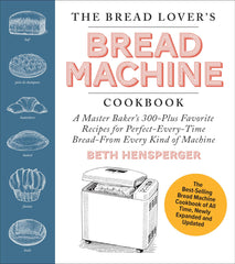 Cover of The Bread Lover's Bread Machine Cookbook, Newly Expanded and Updated by Beth Hensperger