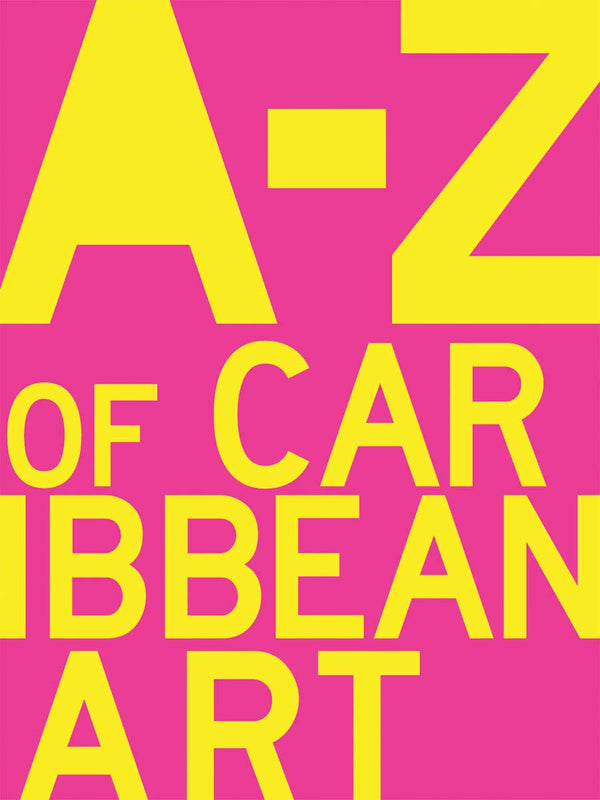 A to Z of Caribbean Art by Melanie Archer