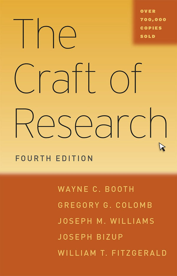 The Craft of Research, Fourth Edition by Wayne C. Booth