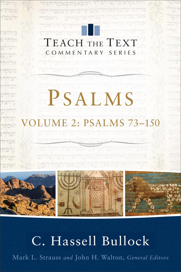Psalms: Psalms 73-150: 2 (Teach the Text Commentary Series) by C Hassell C. Hassell Bullock