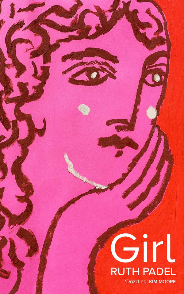 Girl: by Ruth Padel by Ruth Padel