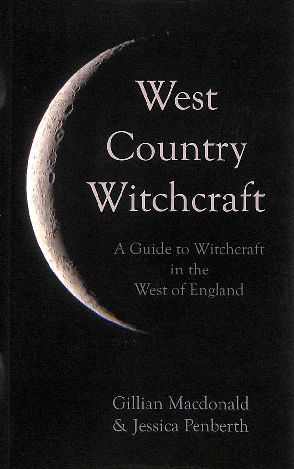 West Country Witchcraft by Gillian Macdonald & Jessica Penberth