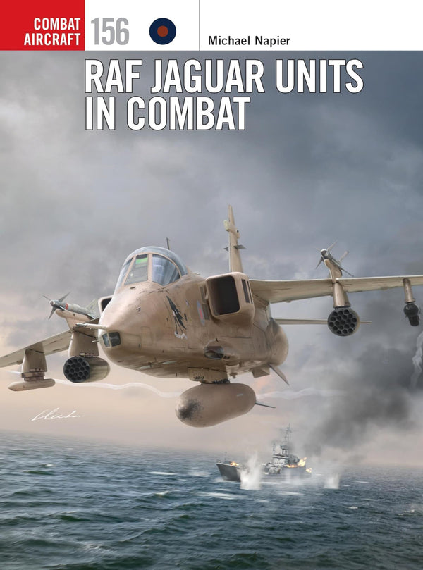 RAF Jaguar Units in Combat: 156 (Combat Aircraft) by Michael Napier