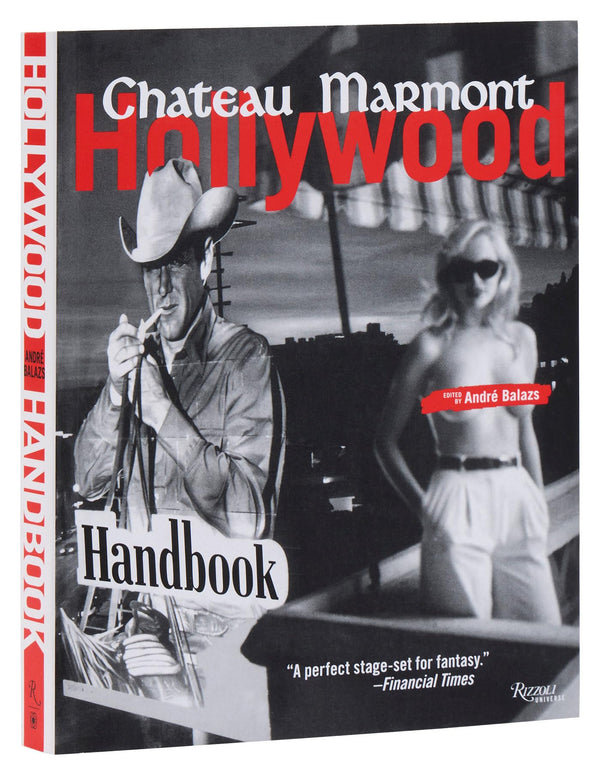 The Chateau Marmont Hollywood Handbook by Andre Balazs