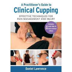 A Practitioner's Guide to Clinical Cupping: Effective Techniques for Pain Manage