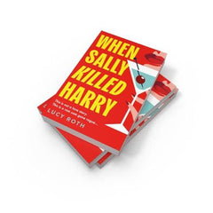 When Sally Killed Harry: the hilarious, deliciously dark and twisted